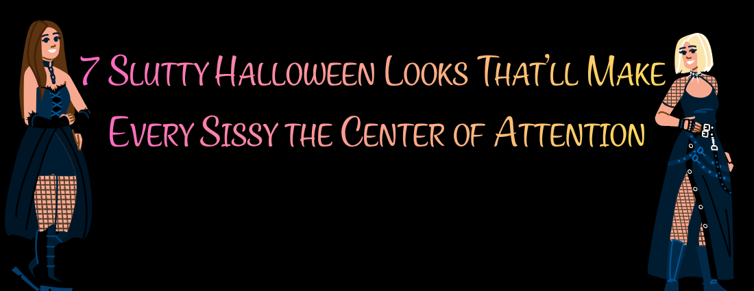 7 Slutty Halloween Looks That’ll Make Every Sissy the Center of Attention