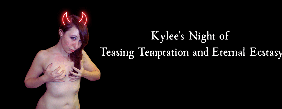 Kylee’s Night of Teasing Temptation and Eternal Ecstasy